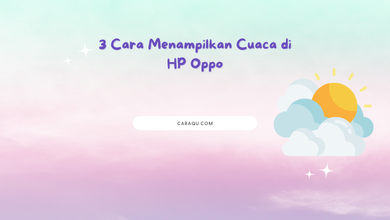 Cara Menampilkan Cuaca di HP Oppo