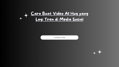 Cara Buat Video AI Hug yang Lagi Tren di Media Sosial