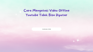 Cara Mengatasi Video Offline Youtube Tidak Bisa Diputar