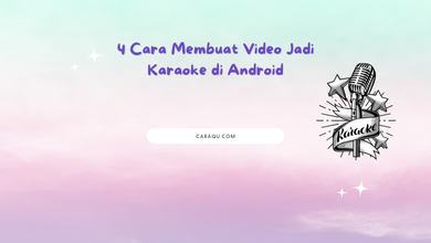 4 Cara Membuat Video Jadi Karaoke di Android