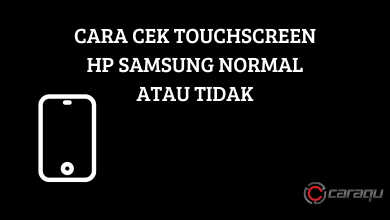 Cara Cek Touchscreen Hp Samsung Normal atau Tidak