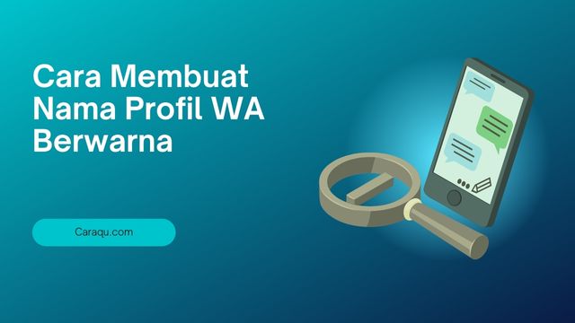 Cara Membuat Nama Profil WA Berwarna