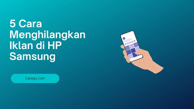 Cara Menghilangkan Iklan di HP Samsung