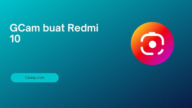 GCam untuk Redmi 10