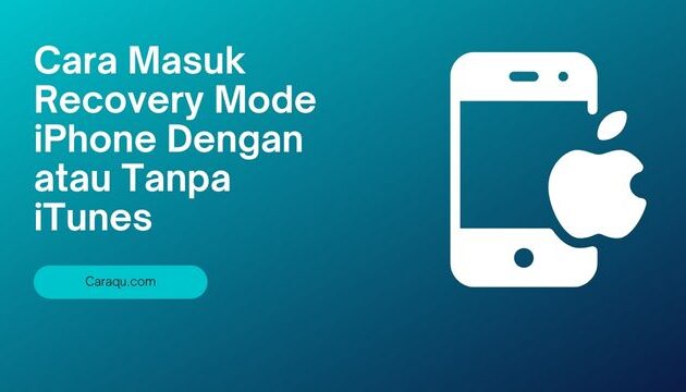 Cara Masuk Recovery Mode iPhone