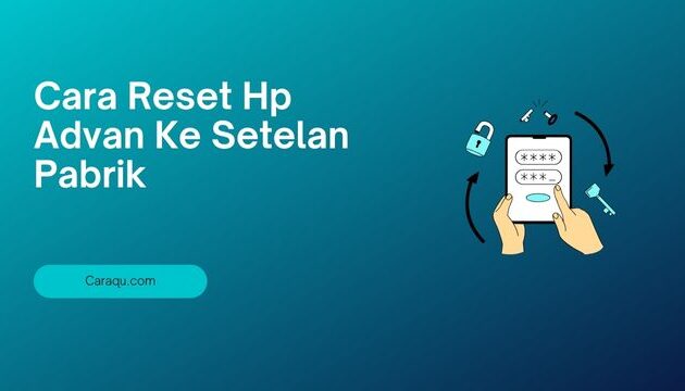 Cara Reset Hp Advan Ke Setelan Pabrik