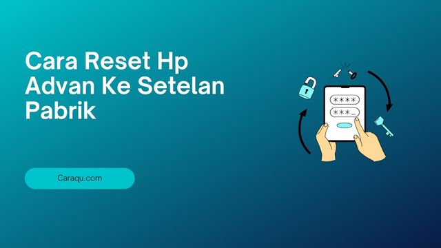 Cara Reset Hp Advan Ke Setelan Pabrik