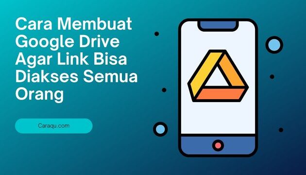 Cara Membuat Google Drive Agar Link Bisa Diakses Semua Orang