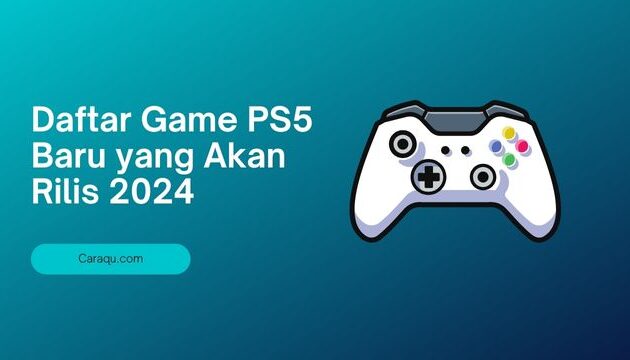 Daftar Game PS5 Baru yang Akan Rilis 2024