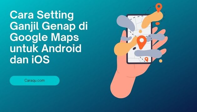 Cara Setting Ganjil Genap di Google Maps untuk Android dan iOS