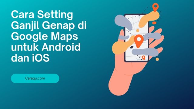 Cara Setting Ganjil Genap di Google Maps untuk Android dan iOS