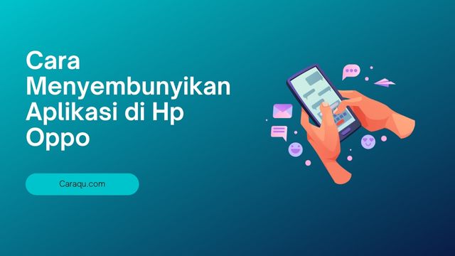 Cara Menyembunyikan Aplikasi di Hp Oppo