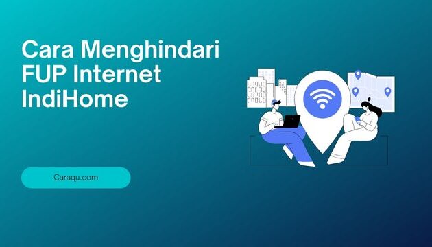 Cara Menghindari FUP Internet IndiHome