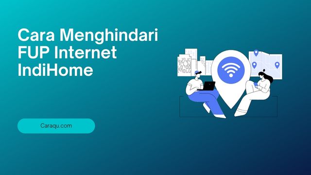 Cara Menghindari FUP Internet IndiHome