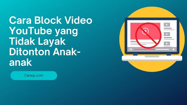 Cara Block Video YouTube yang Tidak Layak Ditonton Anak-anak