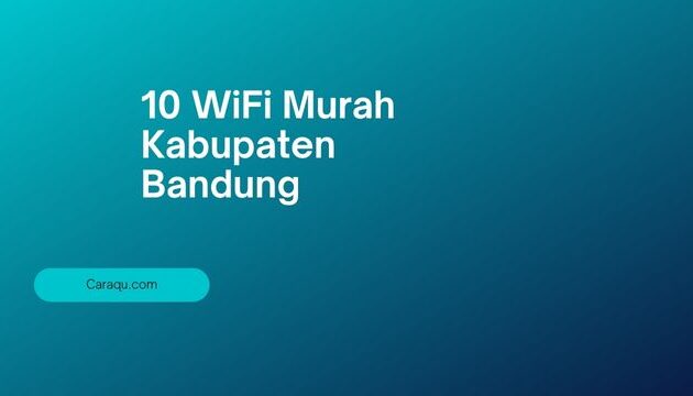 10 WiFi Murah Kabupaten Bandung