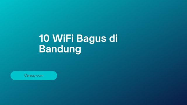 10 WiFi Bagus di Bandung