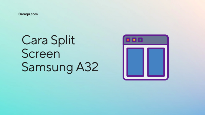 Cara Split Screen Samsung A32